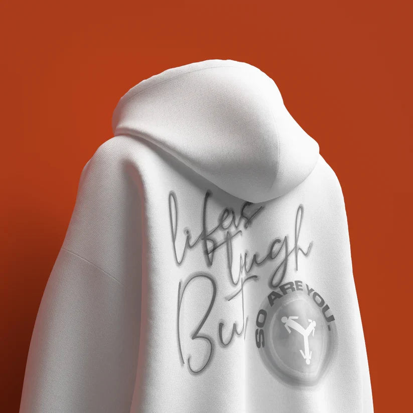 Life Is Tough But So Are You Hooded Sweatshirt [UNISEX]